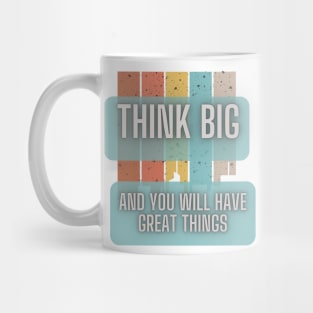 Tink big and you will have great things Mug